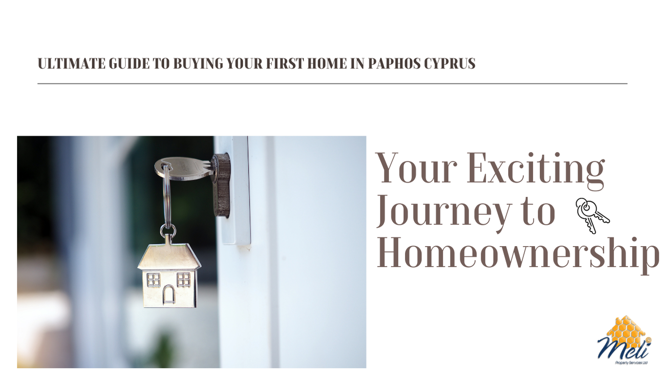 The Ultimate Guide to Buying your First Home in Paphos, Cyprus: Your Exciting Journey to Homeownership