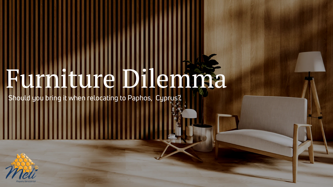 Should You Bring Your Furniture When Relocating To Paphos, Cyprus?​