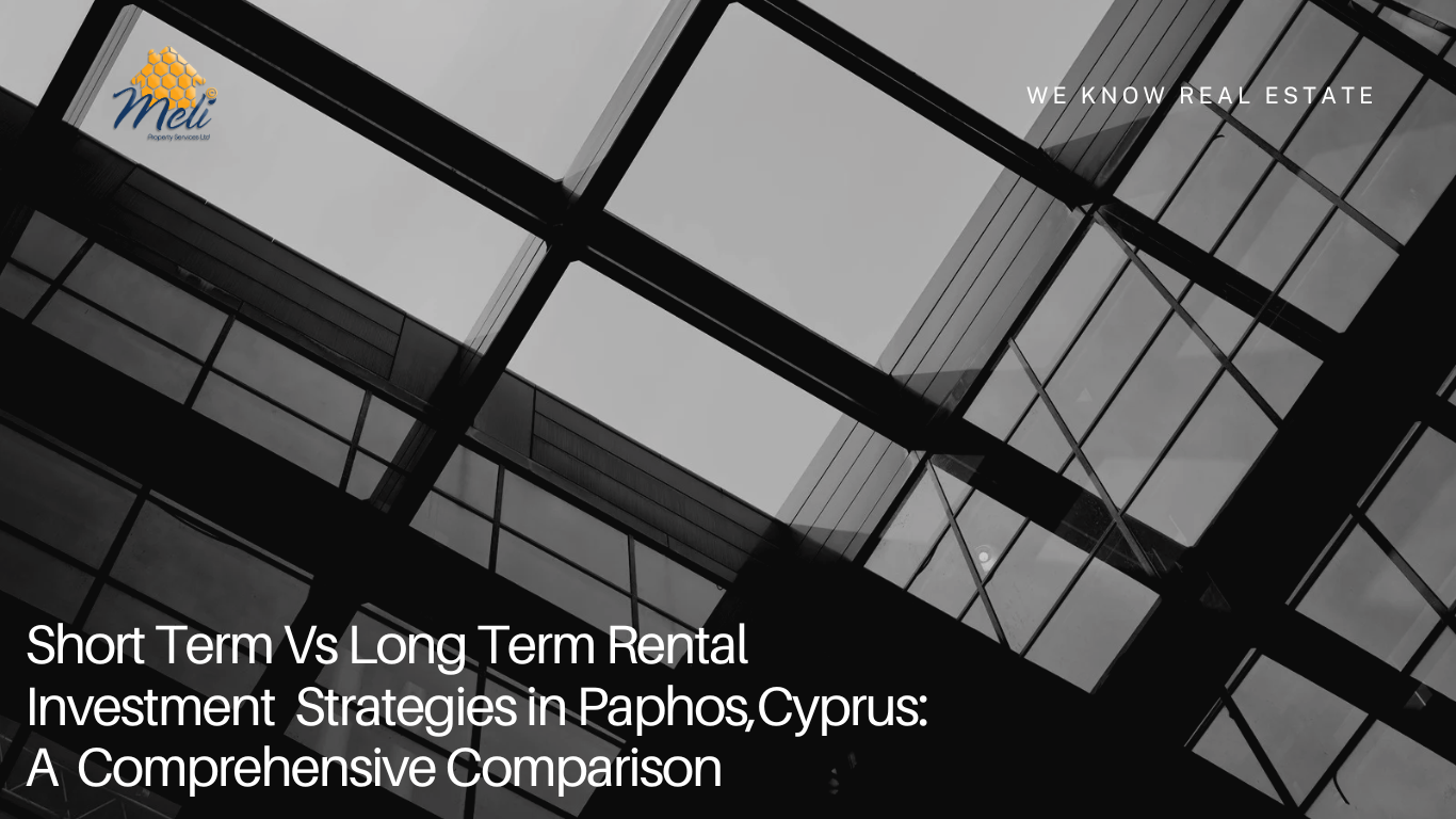 Short-Term Vs Long-Term Rental Investment Strategies in Paphos, Cyprus: A Comprehensive Comparison