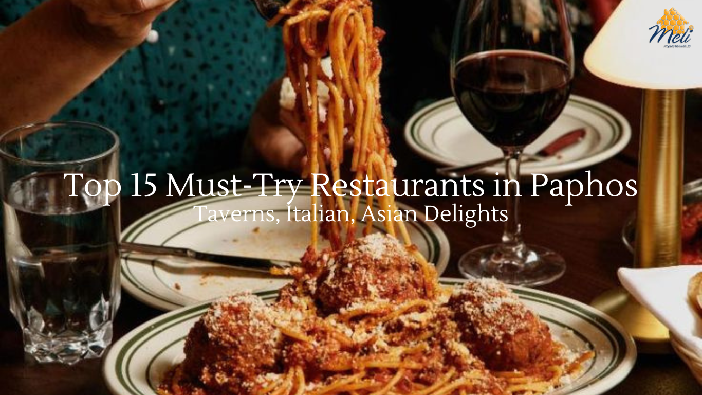 The Ultimate Guide to the Best Restaurants in Paphos, Cyprus: Top Taverns, Italian, and Asian Cuisine