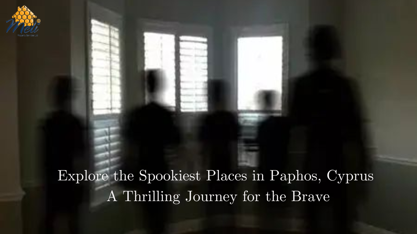 Explore the Spookiest and Most Haunted Places in Paphos, Cyprus: A thrilling Journey for the Brave