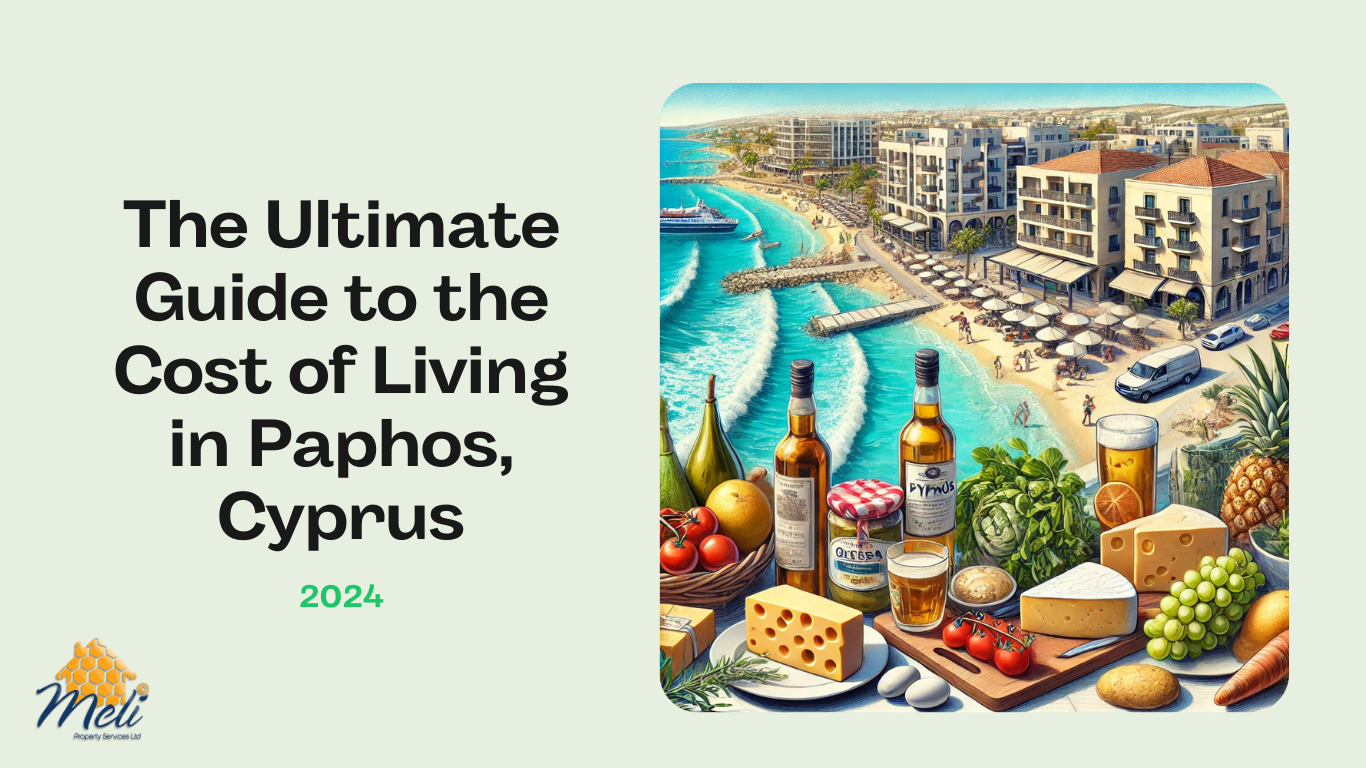 The Ultimate Guide to the Cost of Living in Paphos, Cyprus (2024 Update)