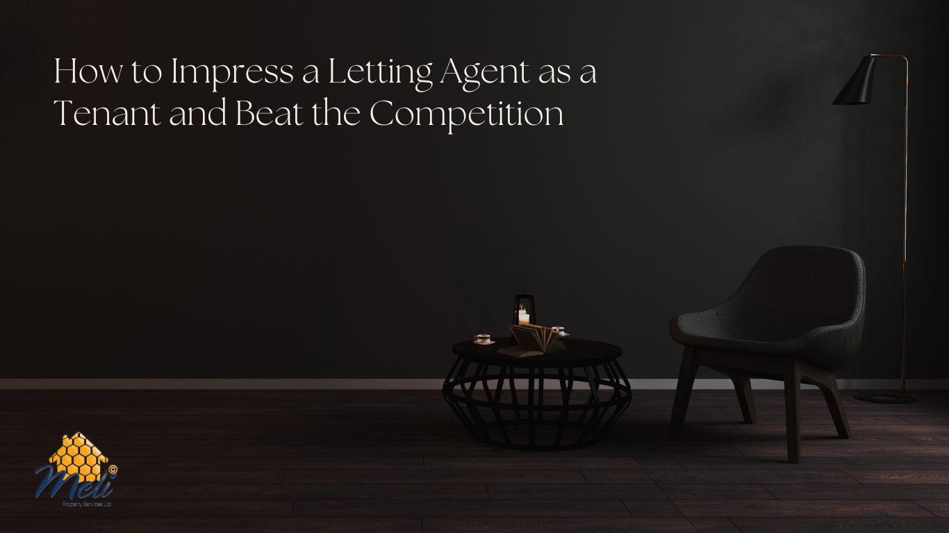 How to Impress a Letting Agent as a Tenant and Beat the Competition