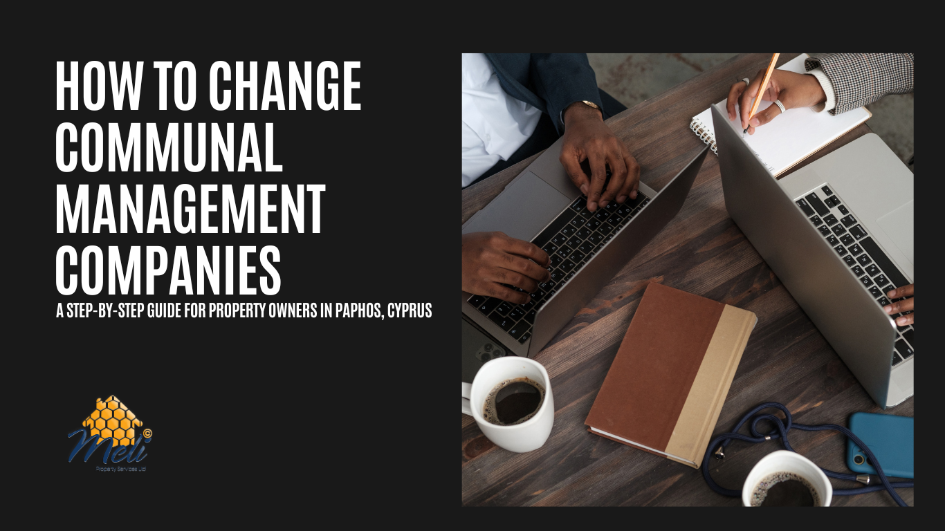How to Change Communal Management Companies: A Step-by-Step Guide for Property Owners in Paphos, Cyprus