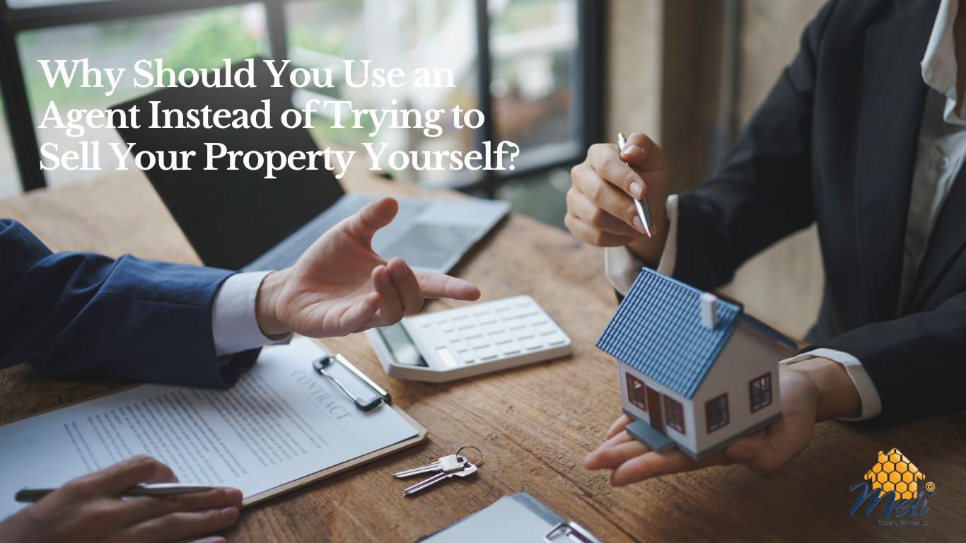 Why Should You Use an Agent Instead of Trying to Sell Your Property Yourself?