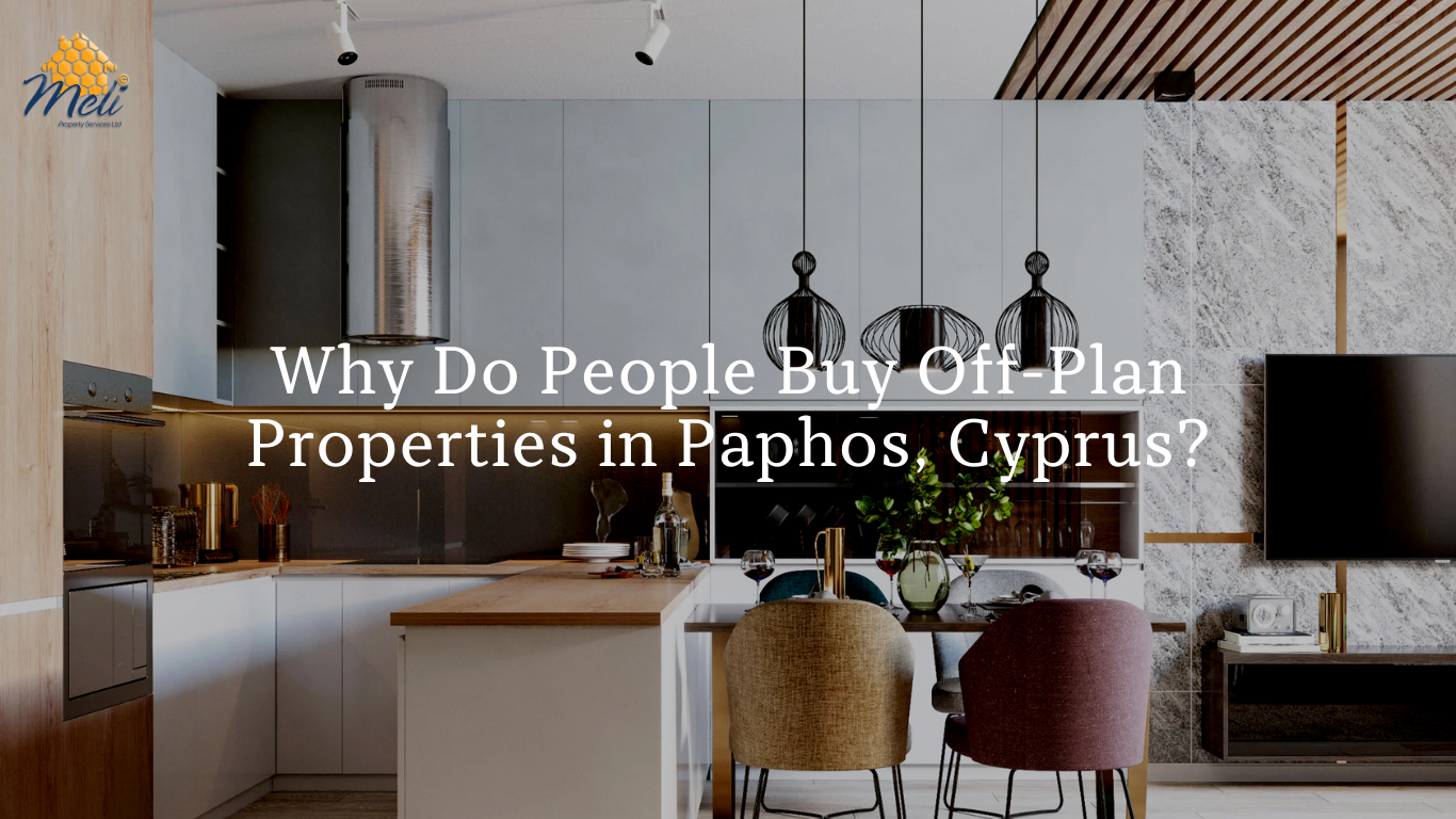 Why Do People Buy Off-Plan Properties in Paphos, Cyprus?